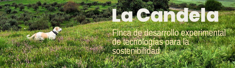 La Candela ~ Finca de desarrollo experimental de tecnologías para la sostenibilidad